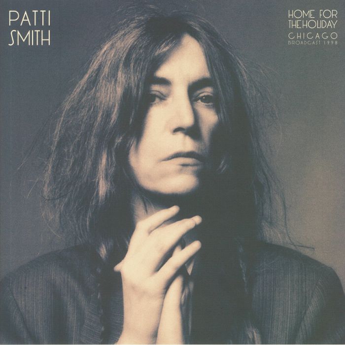 Patti Smith Home For The Holiday: Chicago Broadcast 1998