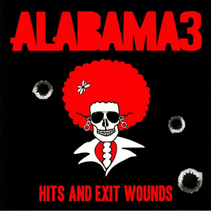 Alabama 3 Hits and Exit Wounds