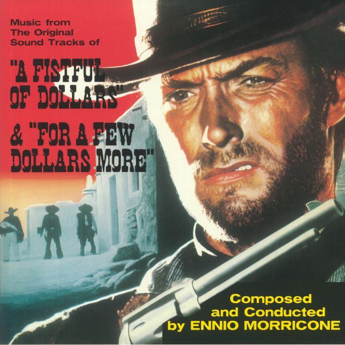 Ennio Morricone A Fistful Of Dollars and For A Few Dollars More (Soundtrack)