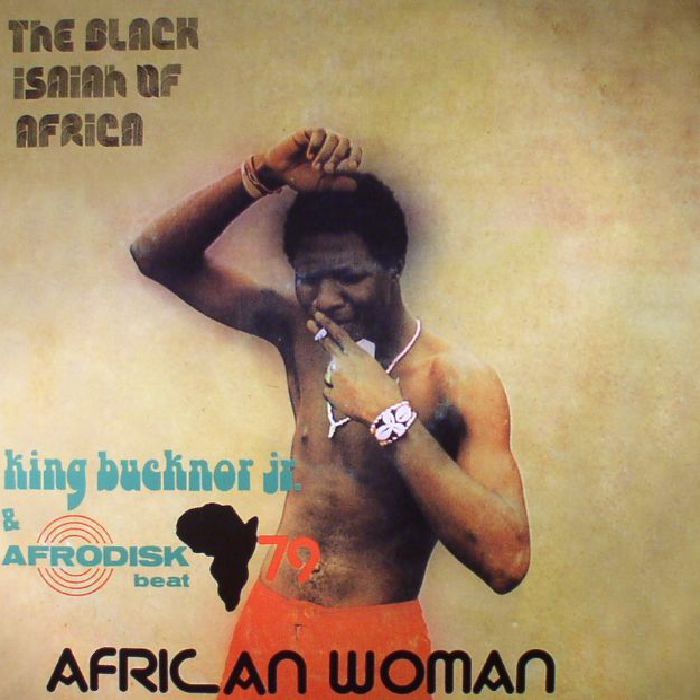 King Bucknor Jr | Afrodisk Beat Organisation The Black Isaiah Of Africa: African Woman