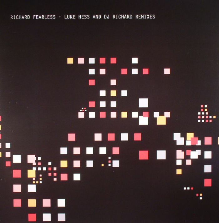 Richard Fearless Luke Hess and DJ Richard Remixes