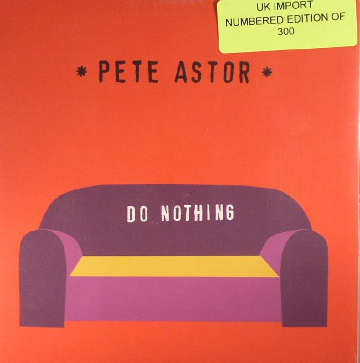 Pete Astor Do Nothing