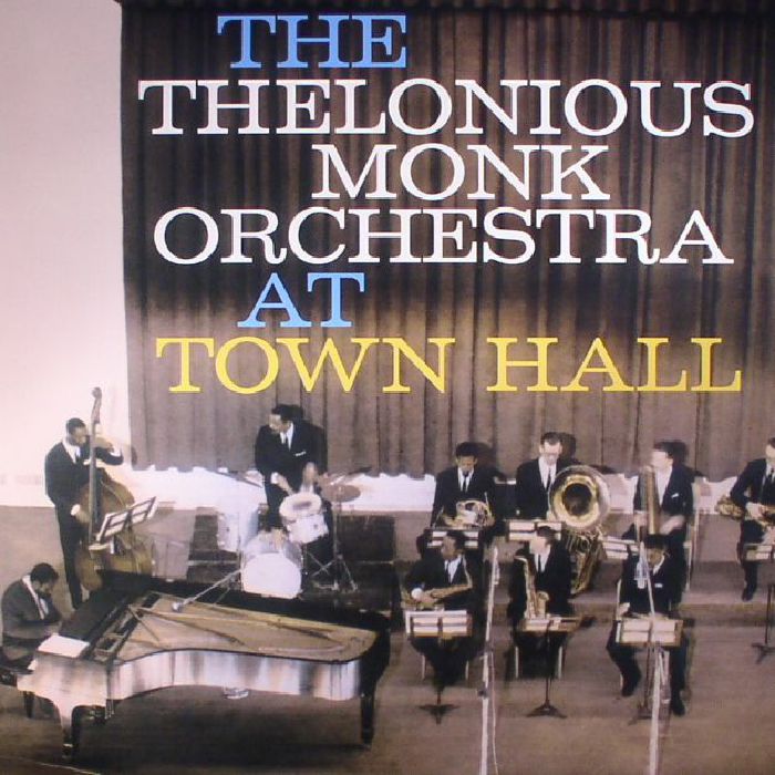 The Thelonious Monk Orchestra The Complete Concert At Town Hall (reissue)