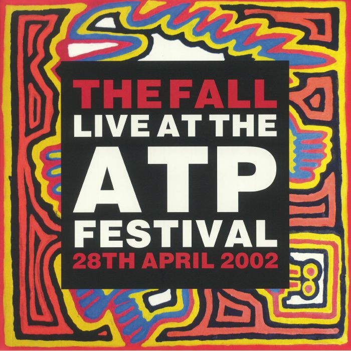The Fall Live At The ATP Festival 28th April 2002