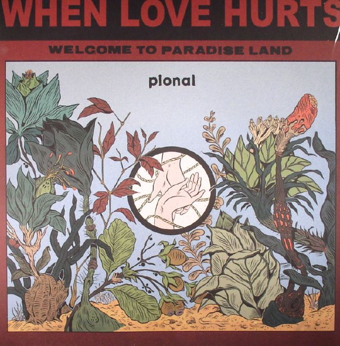 Pional When Love Hurts: Welcome To Paradise Land