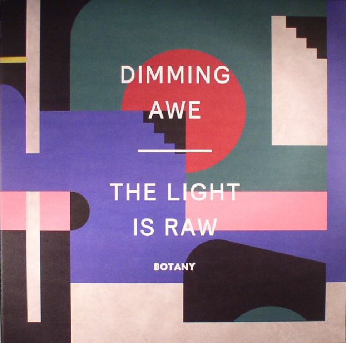Botany Dimming Awe The Light Is Raw