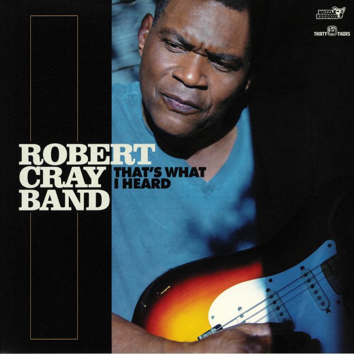 Robert Cray Band Thats What I Heard