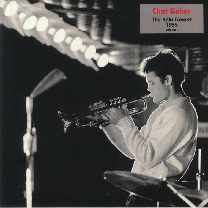 Chet Baker The Koln Concert 1955 Volume II