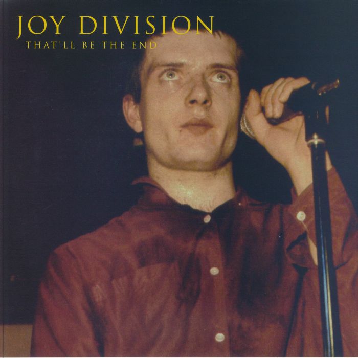 Joy Division Thatll Be The End