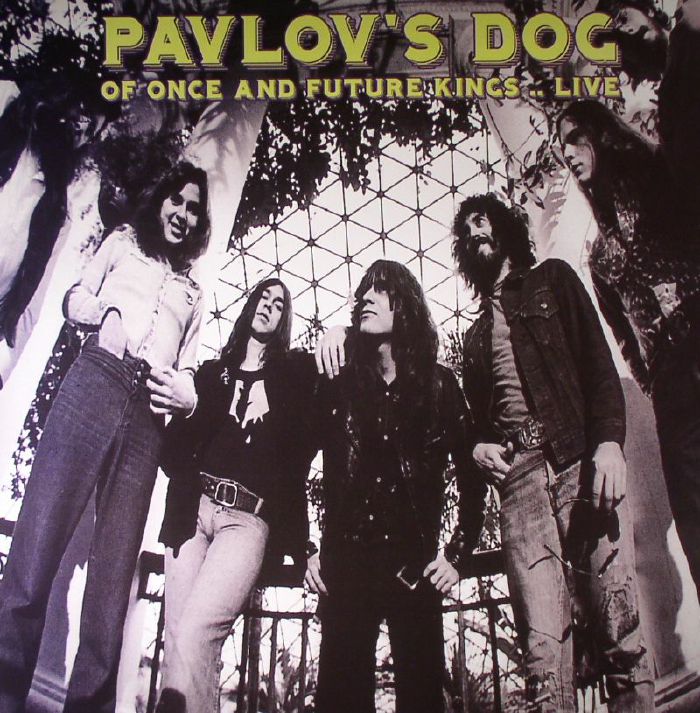 Pavlovs Dog Of Once and Future Kings: Live