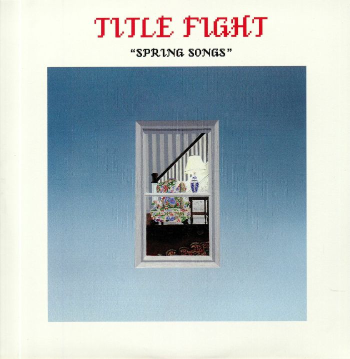 Title Fight Spring Songs