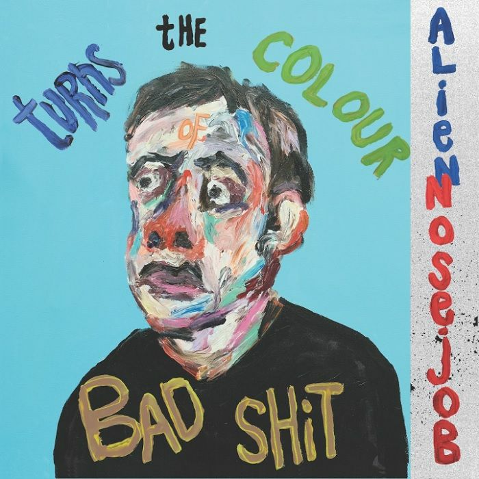 Alien Nosejob – Turns The Colour Of Bad Shit vinyl cover