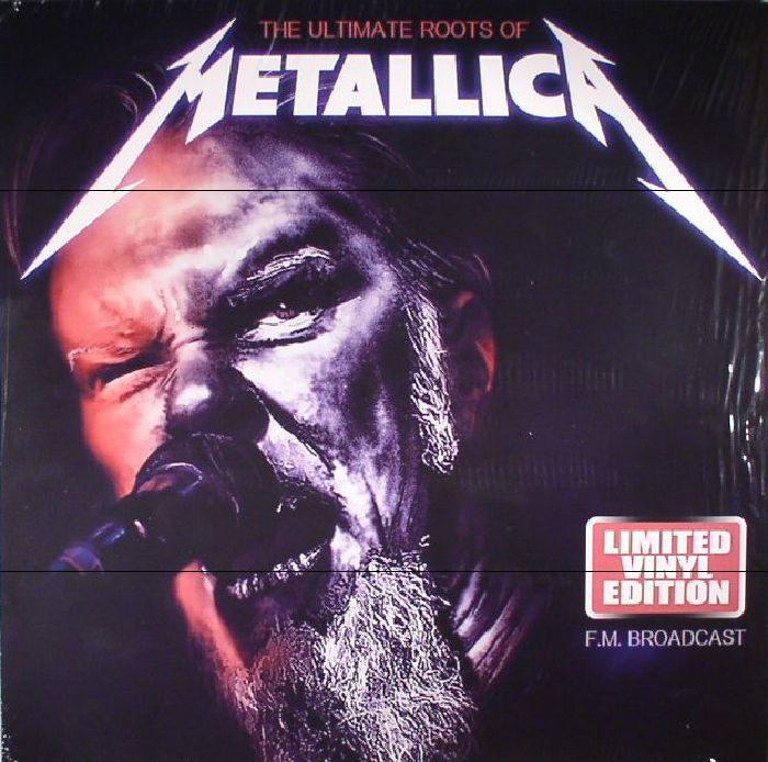 Metallica The Ultimate Roots Of Metallica