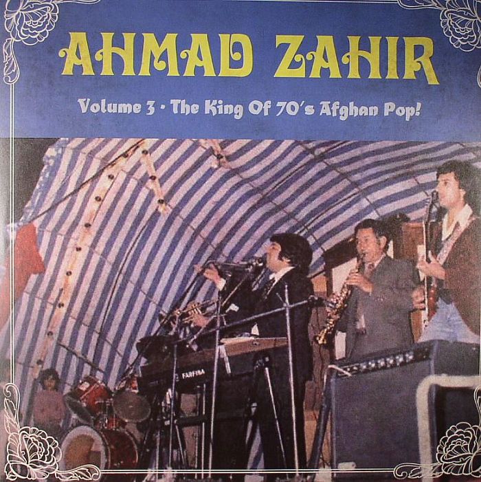 Ahmad Zahir Volume 3: The King Of 70s Afghan Pop!