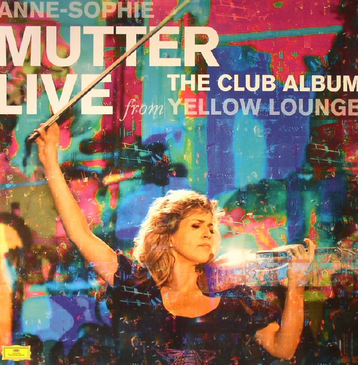 Anne Sophie Mutter The Club Album: Live From Yellow Lounge