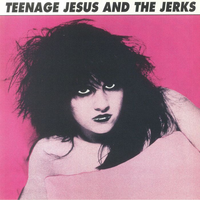 Teenage Jesus and The Jerks – Teenage Jesus and The Jerks vinyl cover