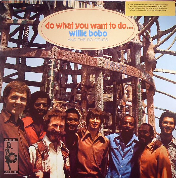 Willie Bobo | The Bo Gents Do What You Want To Do
