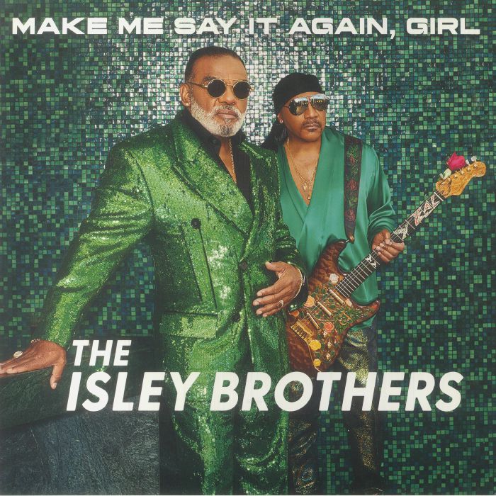 The Isley Brothers – Make Me Say It Again Girl vinyl cover