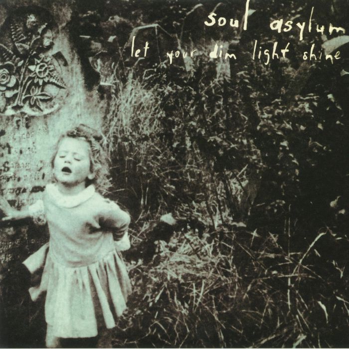 Soul Asylum Let Your Dim Light Shine
