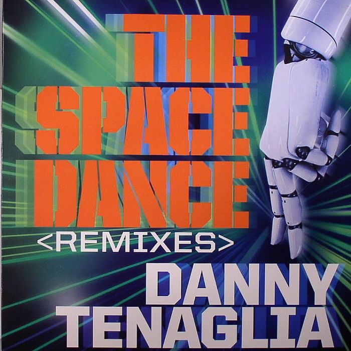 Danny Tenaglia The Space Dance Remixes