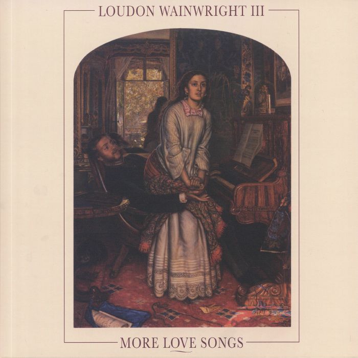 Loudon Wainwright Iii More Love Songs