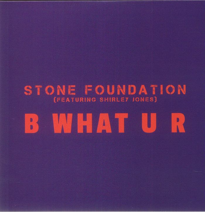 Stone Foundation B What U R