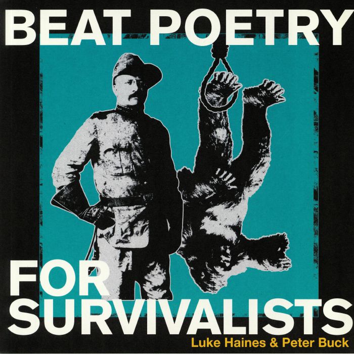 Luke Haines | Peter Buck Beat Poetry For Survivalists
