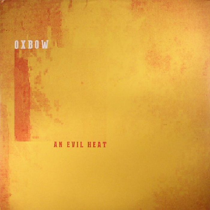 Oxbow An Evil Heat (reissue)