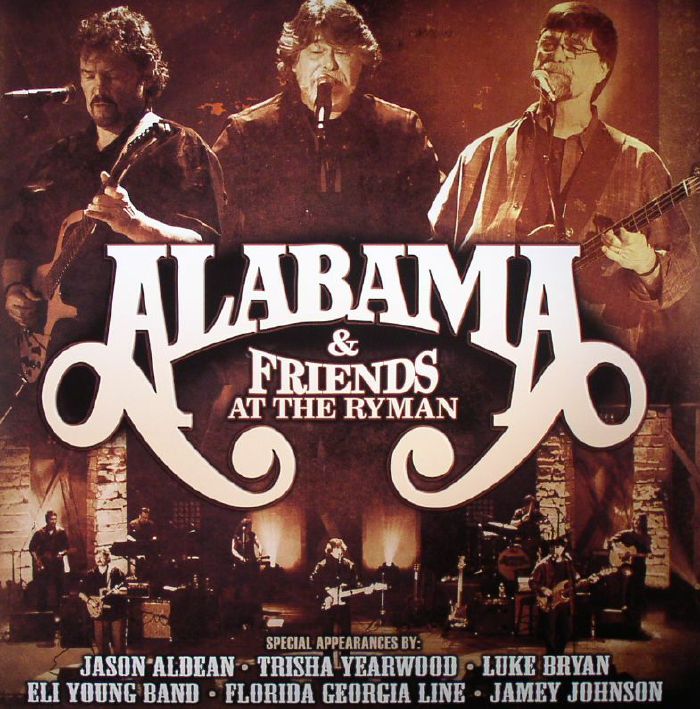 Alabama Alabama and Friends At The Ryman