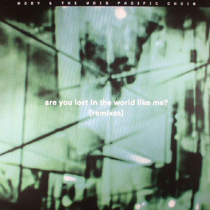 Moby | The Void Pacific Choir Are You Lost In The World Like Me (remixes)