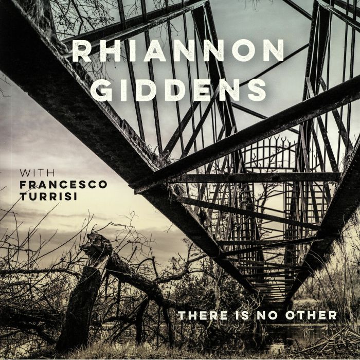 Rhiannon Giddens | Francesco Turrisi There Is No Other