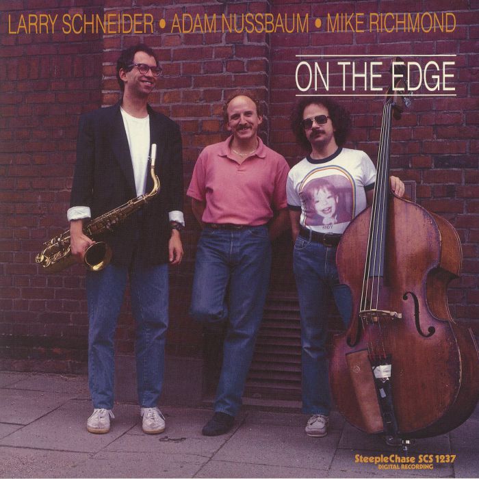 Larry Schneider | Adam Nussbaum | Mike Richmond On The Edge