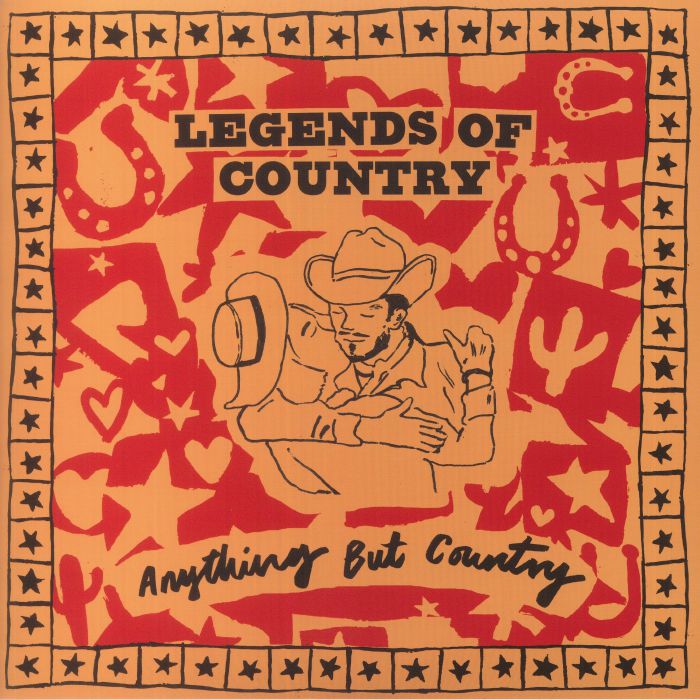 Legends Of Country – Anything But Country vinyl cover