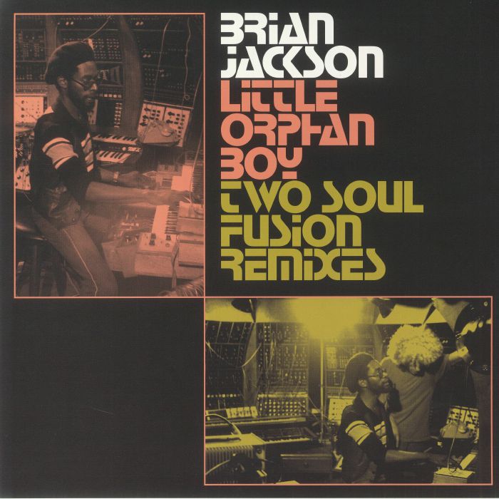 Brian Jackson Little Orphan Boy: The Two Soul Fusion Remixes (aka Louie Vega and Josh Milan)