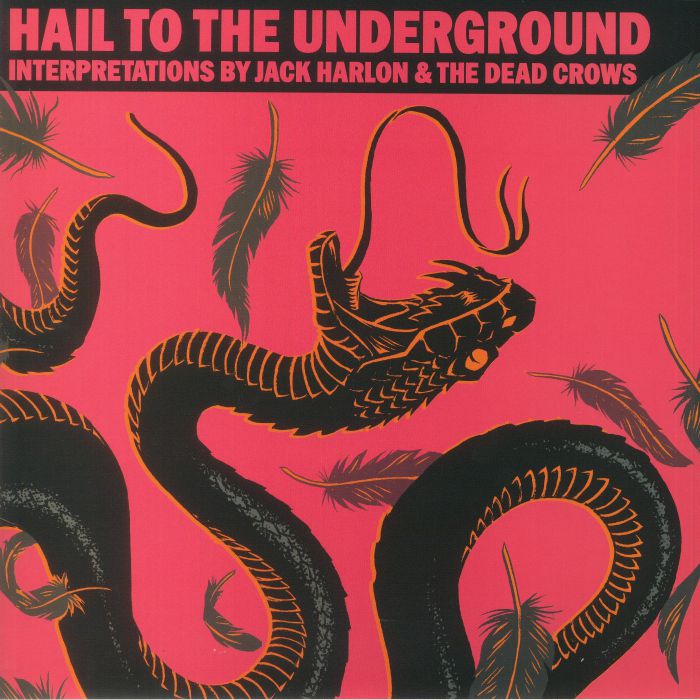 Jack Harlon and The Dead Crows Hail To The Underground
