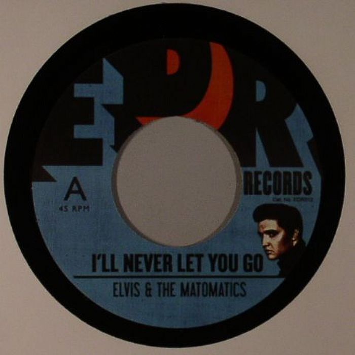 Elvis | The Matomatics Ill Never Let You Go