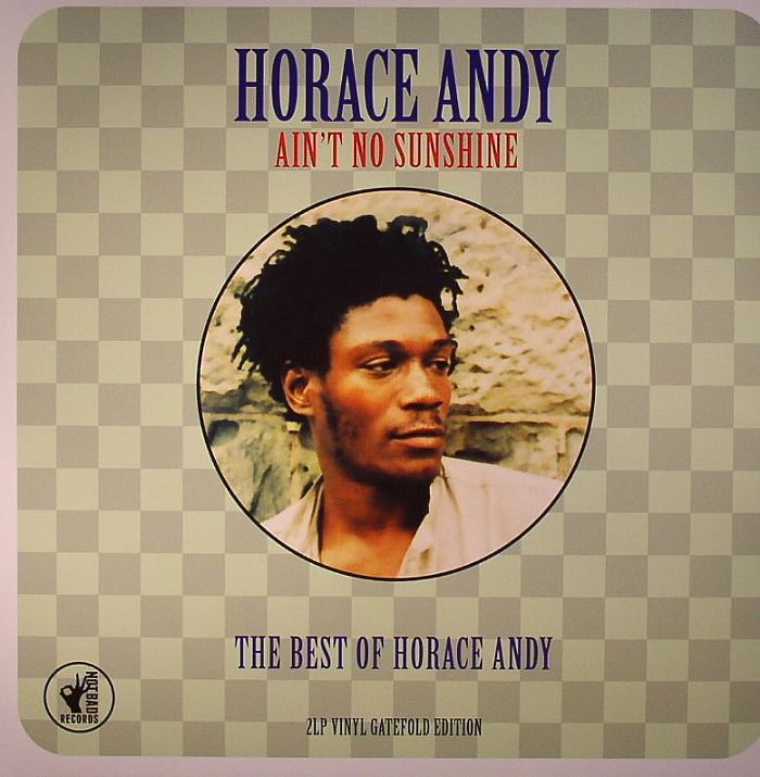 Horace Andy – Aint No Sunshine: The Best Of Horace Andy vinyl cover