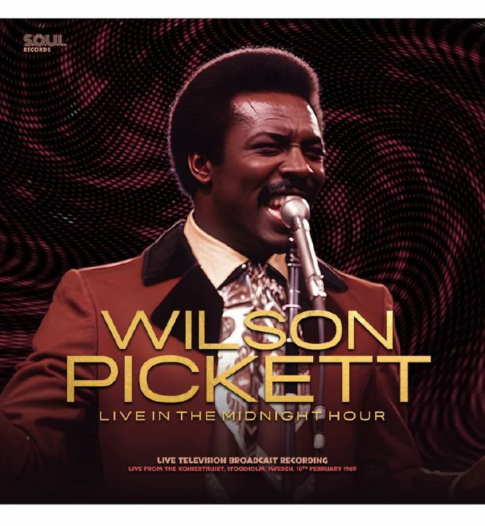 Wilson Pickett Live In The Midnight Hour