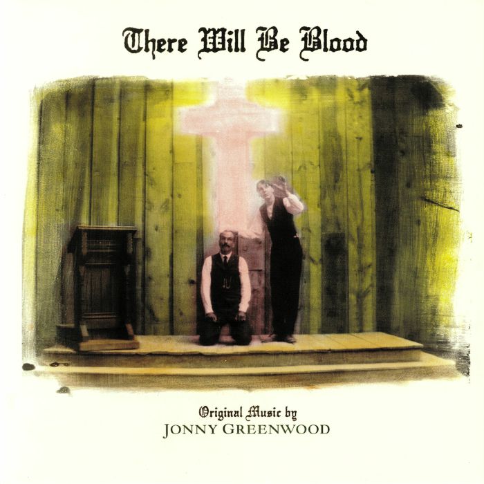 Jonny Greenwood There Will Be Blood (Soundtrack)