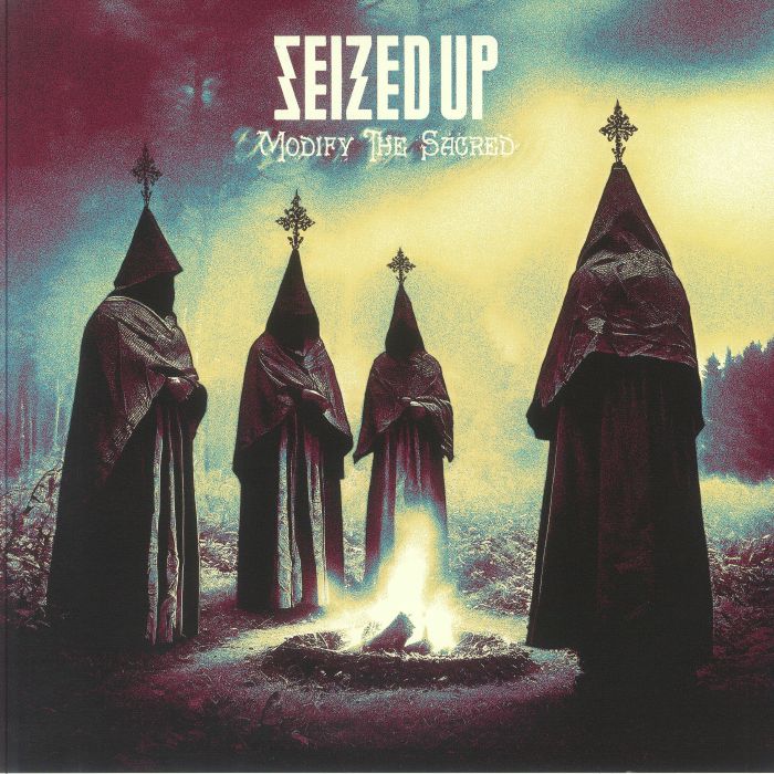 Seized Up – Modify The Sacred vinyl cover