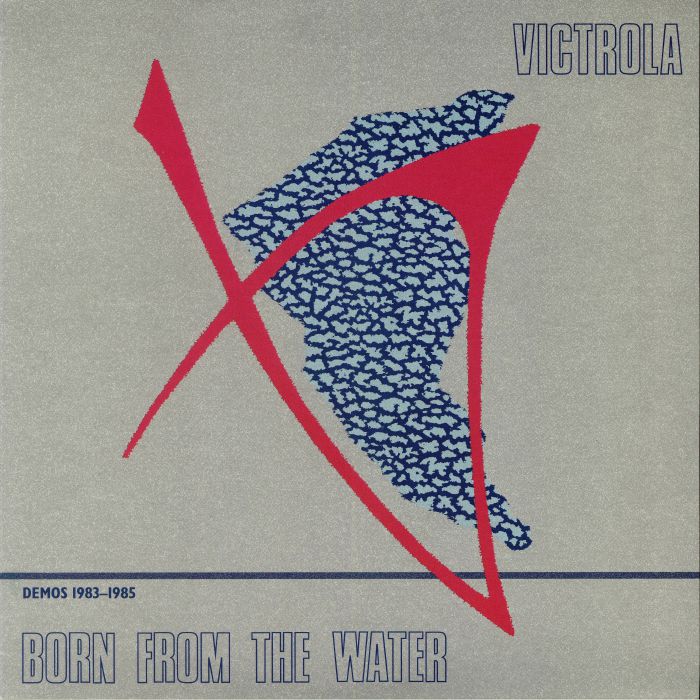 Victrola Born From The Water: Demos 1983 1985