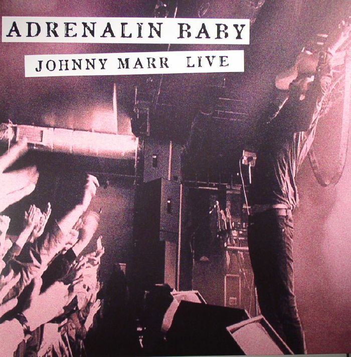 Johnny Marr Adrenalin Baby: Johnny Marr Live