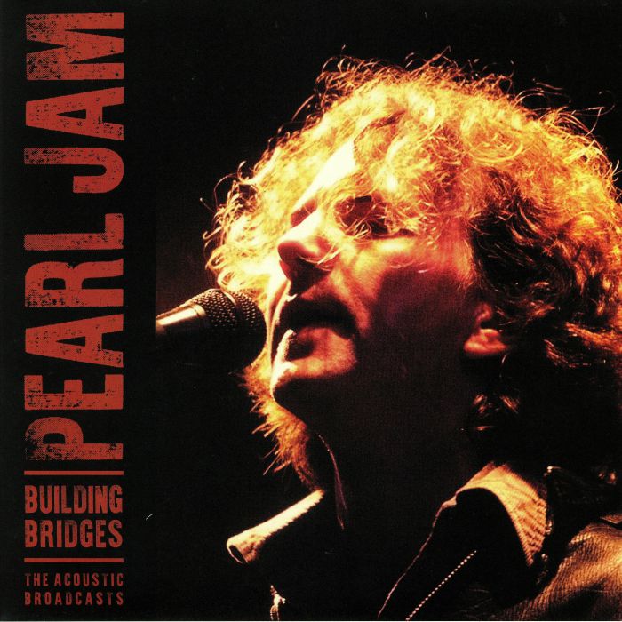 Pearl Jam Building Bridges: The Acoustic Broadcasts