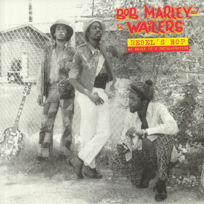 Bob Marley and The Wailers Rebels Hop: An Early 70s Retrospective