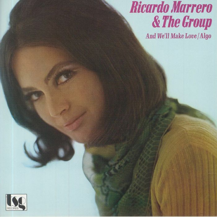 Ricardo Marrero and The Group And Well Make Love