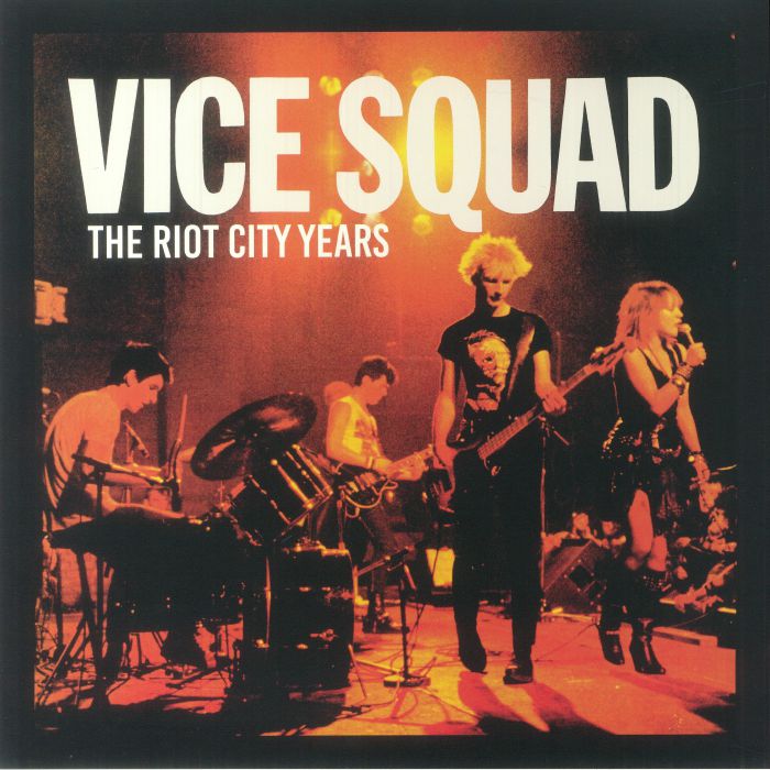 Vice Squad The Riot City Years
