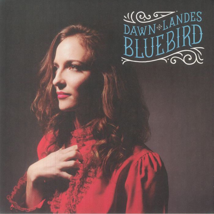 Dawn Landes Bluebird (10th Anniversary Edition)