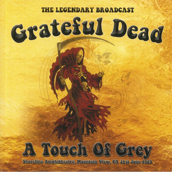 Grateful Dead A Touch Of Grey: The Legendary Broadcast Shoreline Amphitheatre Mountain View CA 21st June 1989