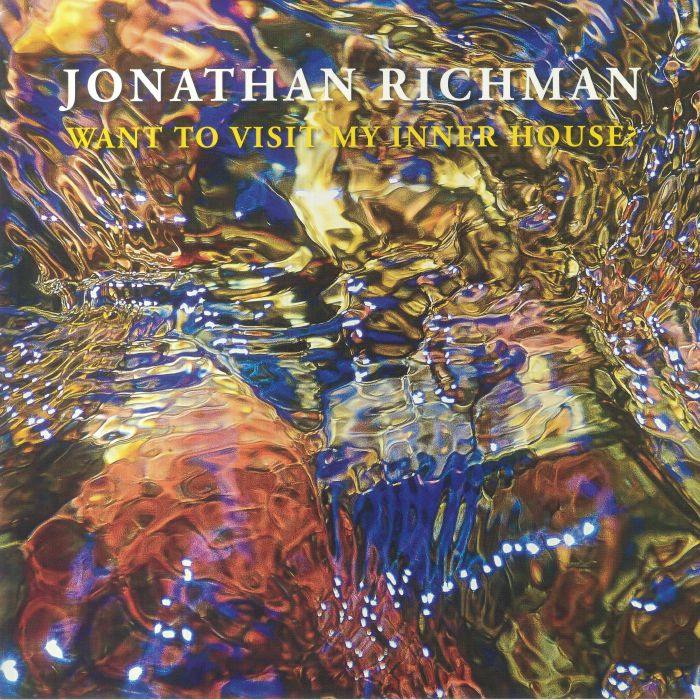 Jonathan Richman Want To Visit My Inner House