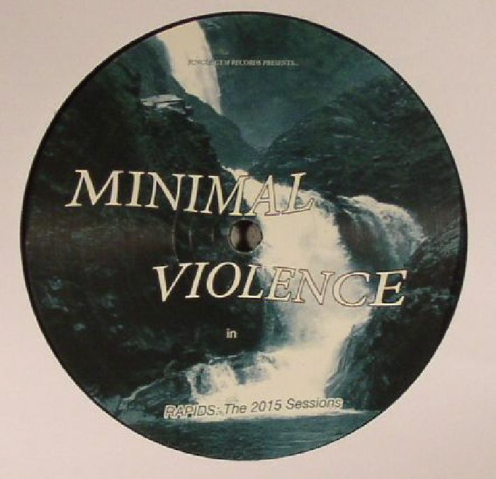 Minimal Violence Rapids: The 2015 Sessions